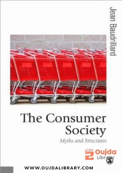Download The Consumer Society: Myths and Structures (Published in association with Theory, Culture & Society) PDF or Ebook ePub For Free with | Oujda Library