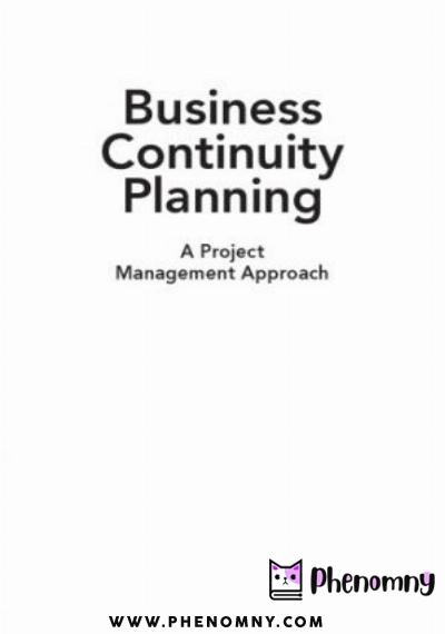Download Business Continuity Planning : A Project Management Approach PDF or Ebook ePub For Free with | Phenomny Books