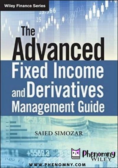 Download The Advanced Fixed Income and Derivatives Management Guide PDF or Ebook ePub For Free with | Phenomny Books