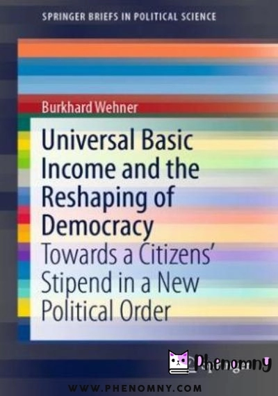 Download Universal Basic Income and the Reshaping of Democracy: Towards a Citizens’ Stipend in a New Political Order PDF or Ebook ePub For Free with Find Popular Books 