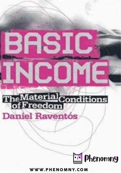 Download Basic Income: The Material Conditions of Freedom PDF or Ebook ePub For Free with | Phenomny Books