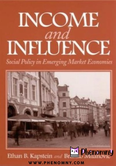 Download Income and Influence: Social Policy in Emerging Market Economies PDF or Ebook ePub For Free with Find Popular Books 