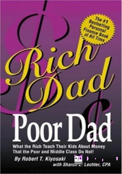 Download Rich Dad Poor Dad: What the Rich Teach Their Kids About Money That the Poor and the Middle Class Do Not! PDF or Ebook ePub For Free with | Phenomny Books