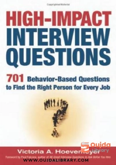 Download High Impact Interview Questions: 701 Behavior Based Questions to Find the Right Person for Every Job PDF or Ebook ePub For Free with | Oujda Library