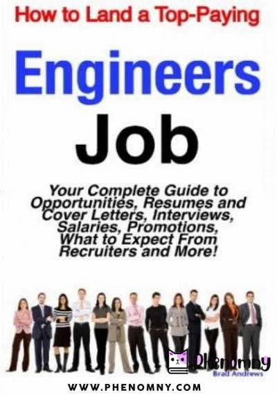 Download How to Land a Top Paying Engineers Job: Your Complete Guide to Opportunities, Resumes and Cover Letters, Interviews, Salaries, Promotions, What to Expect From Recruiters and More! PDF or Ebook ePub For Free with | Phenomny Books