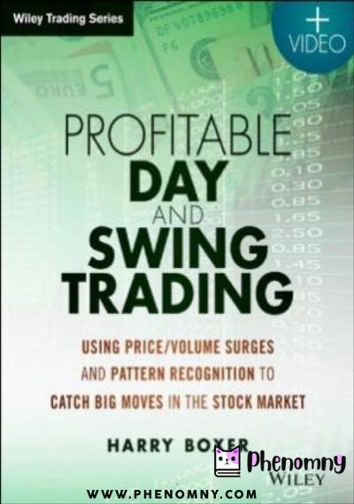 Download Profitable Day and Swing Trading, + Website Using PriceVolume Surges and Pattern Recognition to Catch Big Moves in the Stock Market PDF or Ebook ePub For Free with Find Popular Books 