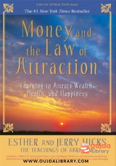 Download Money, and the Law of Attraction: Learning to Attract Wealth, Health, and Happiness PDF or Ebook ePub For Free with | Oujda Library