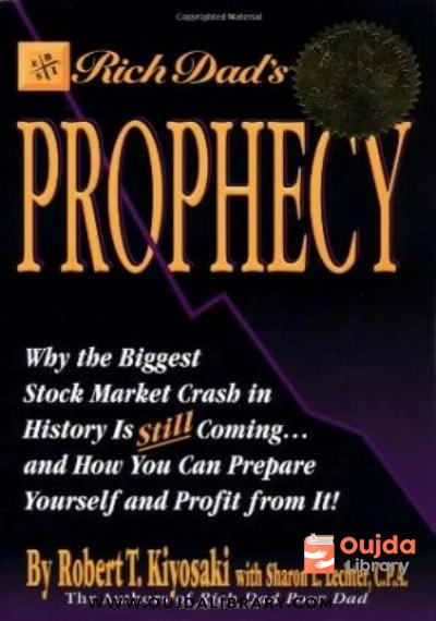 Download Rich Dad's Prophecy: Why the Biggest Stock Market Crash in History Is Still Coming... and How You Can Prepare Yourself and Profit from It! PDF or Ebook ePub For Free with | Oujda Library