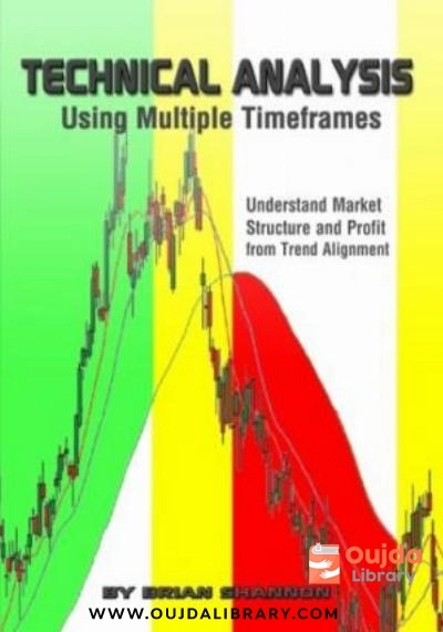 Download Technical Analysis Using Multiple Timeframes   Understanding Market Structure and Profit from Trend Alignment PDF or Ebook ePub For Free with | Oujda Library