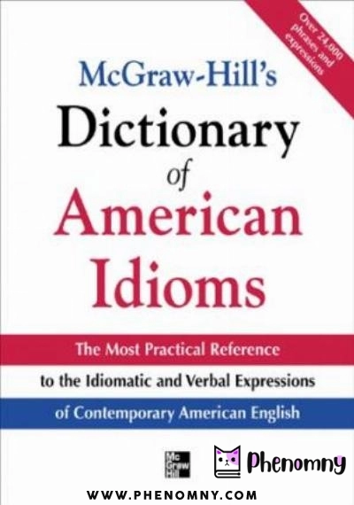 Download McGraw Hill's Dictionary of American Idoms and Phrasal Verbs PDF or Ebook ePub For Free with | Phenomny Books