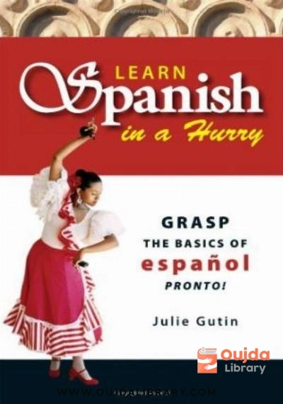 Download Learn Spanish In A Hurry: Grasp the Basics of Espanol Pronto! PDF or Ebook ePub For Free with | Oujda Library