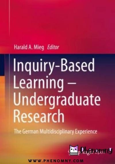 Download Inquiry Based Learning   Undergraduate Research: The German Multidisciplinary Experience PDF or Ebook ePub For Free with | Phenomny Books