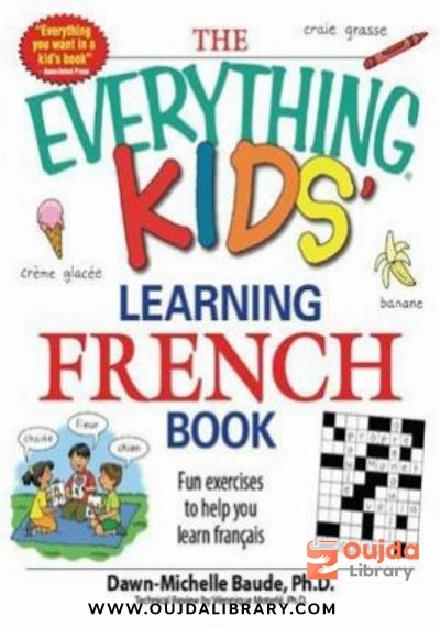 Download The Everything Kids' Learning French Book: Fun exercises to help you learn français PDF or Ebook ePub For Free with | Oujda Library