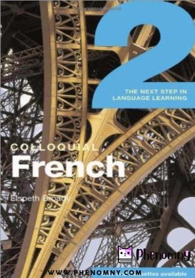 Download Colloquial French 2: The Next step in Language Learning (Routledge Colloquials) PDF or Ebook ePub For Free with | Phenomny Books