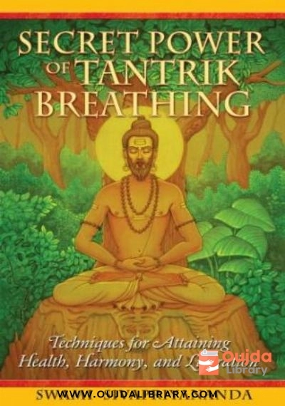 Download Secret Power of Tantrik Breathing: Techniques for Attaining Health, Harmony, and Liberation PDF or Ebook ePub For Free with | Oujda Library
