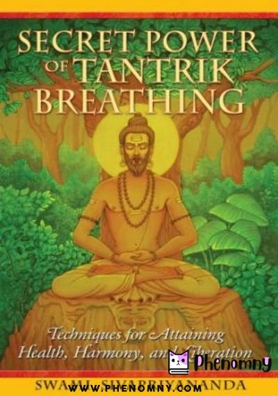 Download Secret Power of Tantrik Breathing: Techniques for Attaining Health, Harmony, and Liberation PDF or Ebook ePub For Free with | Phenomny Books