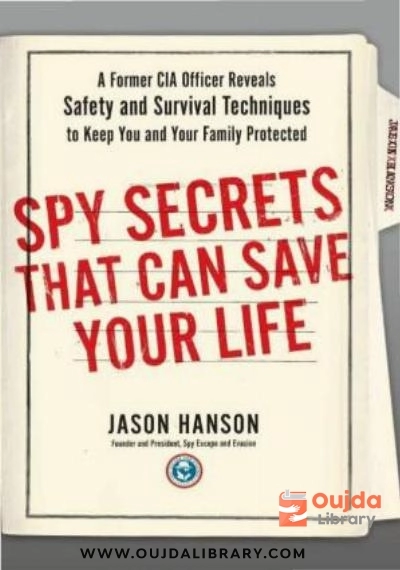 Download Spy Secrets That Can Save Your Life: A Former CIA Officer Reveals Safety and Survival Techniques to Keep You and Your Family Protected (2015) PDF or Ebook ePub For Free with | Oujda Library