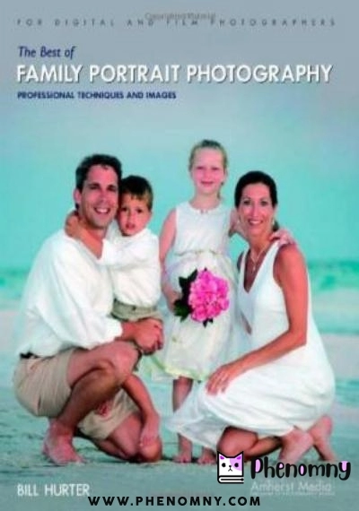 Download The Best of Family Portrait Photography: Professional Techniques and Images PDF or Ebook ePub For Free with Find Popular Books 