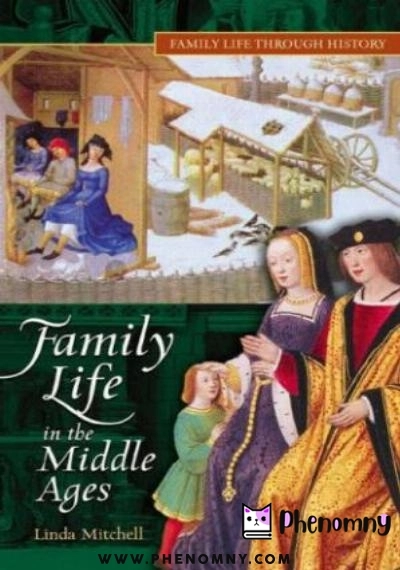 Download Family Life in The Middle Ages PDF or Ebook ePub For Free with | Phenomny Books