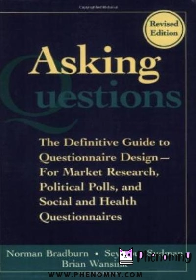 Download Asking Questions: The Definitive Guide to Questionnaire Design    For Market Research, Political Polls, and Social and Health Questionnaires (Research Methods for the Social Sciences) PDF or Ebook ePub For Free with | Phenomny Books