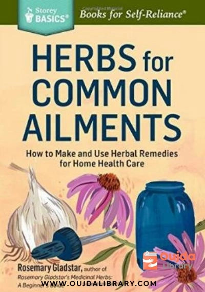 Download Herbs for Common Ailments: How to Make and Use Herbal Remedies for Home Health Care. A Storey BASICS® Title PDF or Ebook ePub For Free with Find Popular Books 