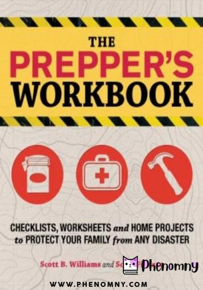 Download The prepper's workbook : checklists, worksheets, and home projects to protect your family from any disaster PDF or Ebook ePub For Free with | Phenomny Books