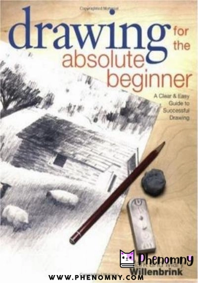 Download Drawing for the Absolute Beginner   A Clear and Easy Guide to Successful Drawing PDF or Ebook ePub For Free with | Phenomny Books