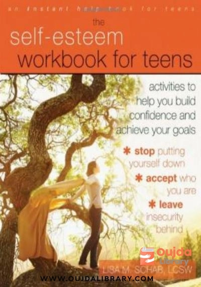 Download The Self Esteem Workbook for Teens: Activities to Help You Build Confidence and Achieve Your Goals PDF or Ebook ePub For Free with | Oujda Library