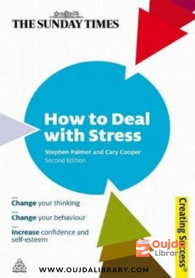 Download How to Deal with Stress: Change Your Thinking; Change Your Behaviour; Increase Confidence and Self Esteem PDF or Ebook ePub For Free with | Oujda Library