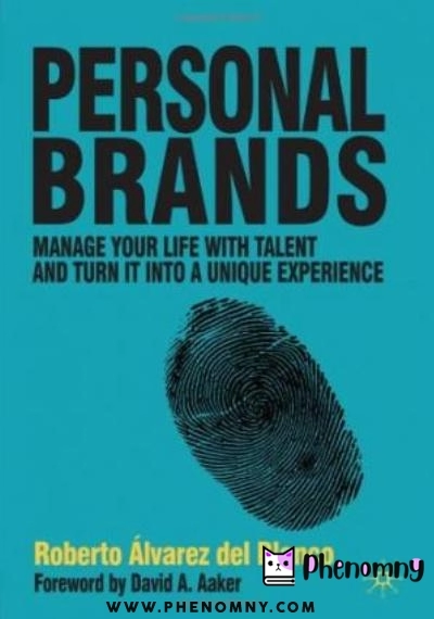 Download Personal Brands: Manage Your Life with Talent and Turn it Into a Unique Experience PDF or Ebook ePub For Free with | Phenomny Books