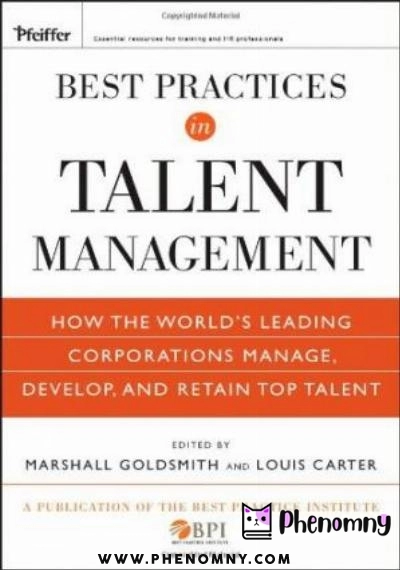 Download Best Practices in Talent Management: How the World's Leading Corporations Manage, Develop, and Retain Top Talent PDF or Ebook ePub For Free with Find Popular Books 