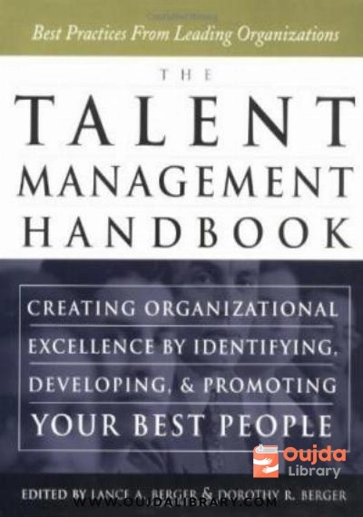 Download The Talent Management Handbook: Creating Organizational Excellence by Identifying, Developing, and Promoting Your Best People PDF or Ebook ePub For Free with | Oujda Library