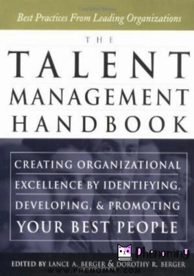 Download The Talent Management Handbook: Creating Organizational Excellence by Identifying, Developing, and Promoting Your Best People PDF or Ebook ePub For Free with Find Popular Books 