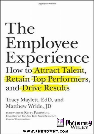 Download The Employee Experience How to Attract Talent, Retain Top Performers, and Drive Results PDF or Ebook ePub For Free with | Phenomny Books
