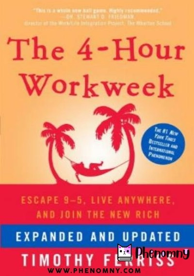 Download The 4 Hour Workweek, Expanded and Updated: Expanded and Updated, With Over 100 New Pages of Cutting Edge Content. PDF or Ebook ePub For Free with | Phenomny Books
