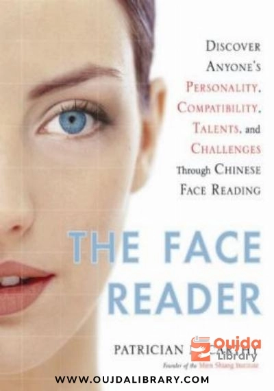 Download The Face Reader: Discover Anyone's Personality, Compatibility, Talents, and Challenges Through Chinese Face Reading PDF or Ebook ePub For Free with | Oujda Library