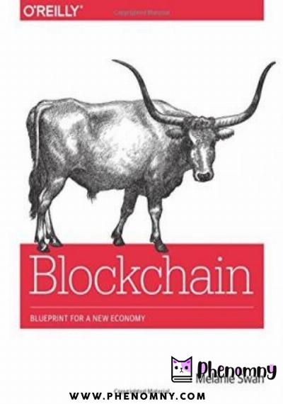 Download Blockchain: Blueprint for a New Economy PDF or Ebook ePub For Free with | Phenomny Books