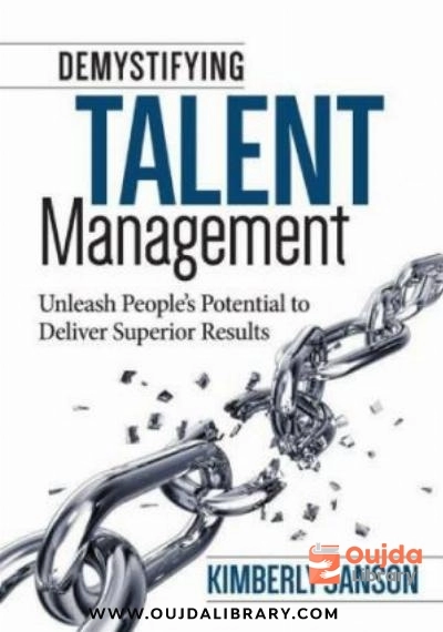 Download Demystifying Talent Management: Unleash People s Potential to Deliver Superior Results PDF or Ebook ePub For Free with | Oujda Library