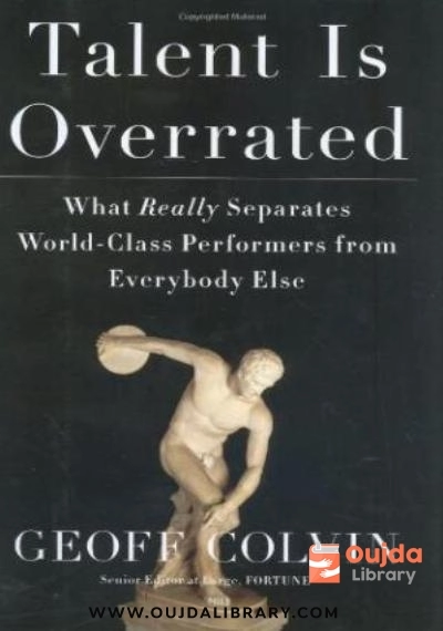 Download Talent Is Overrated: What Really Separates World Class Performers from Everybody Else PDF or Ebook ePub For Free with | Oujda Library