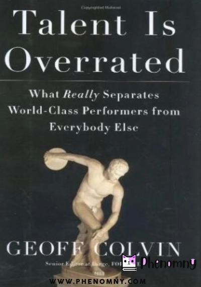 Download Talent Is Overrated: What Really Separates World Class Performers from Everybody Else PDF or Ebook ePub For Free with | Phenomny Books