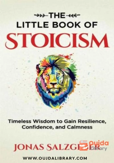 Download The Little Book of Stoicism: Timeless Wisdom to Gain Resilience, Confidence, and Calmness PDF or Ebook ePub For Free with | Oujda Library