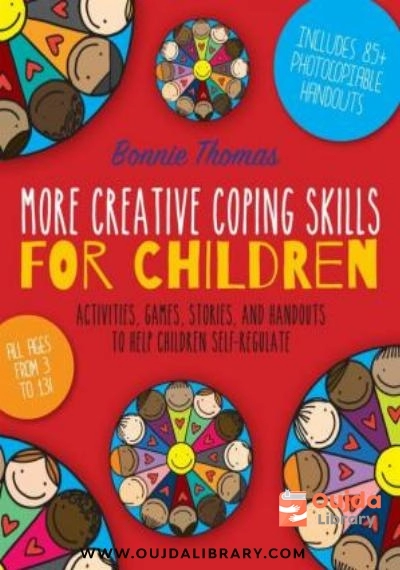 Download More Creative Coping Skills for Children: Activities, Games, Stories, and Handouts to Help Children Self regulate PDF or Ebook ePub For Free with Find Popular Books 