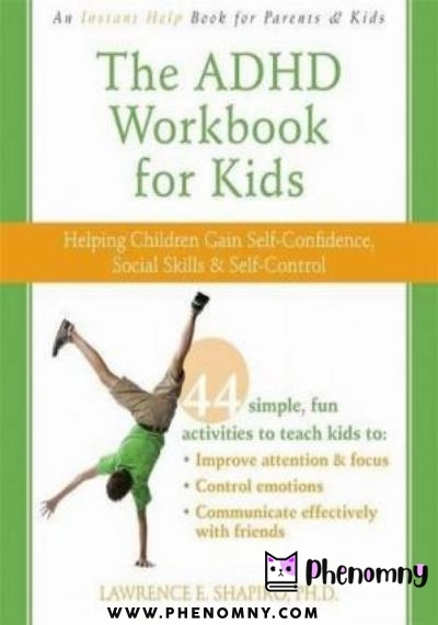 Download The ADHD Workbook for Kids: Helping Children Gain Self Confidence, Social Skills, and Self Control PDF or Ebook ePub For Free with | Phenomny Books