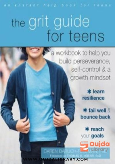 Download The Grit Guide for Teens: A Workbook to Help You Build Perseverance, Self Control, and a Growth Mindset PDF or Ebook ePub For Free with | Oujda Library