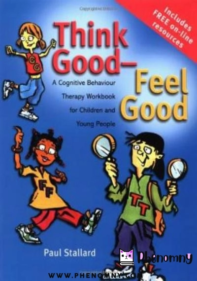 Download Think Good   Feel Good: A Cognitive Behaviour Therapy Workbook for Children PDF or Ebook ePub For Free with Find Popular Books 