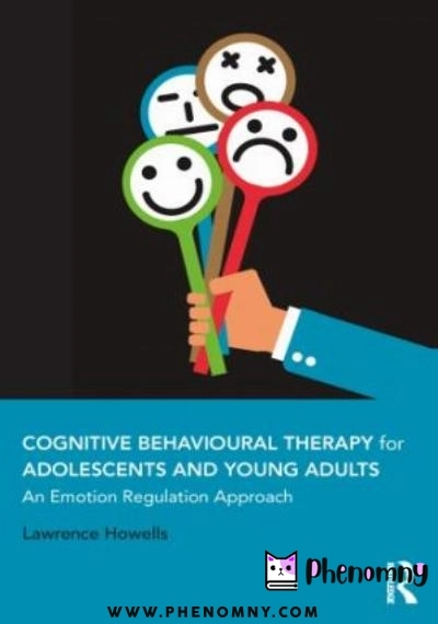 Download Cognitive Behavioural Therapy for Adolescents and Young Adults: An Emotion Regulation Approach PDF or Ebook ePub For Free with Find Popular Books 