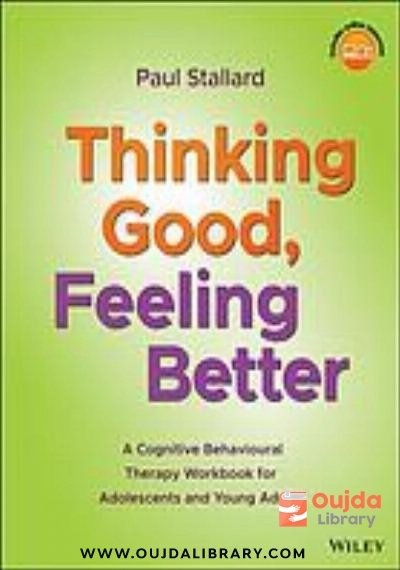 Download Thinking good, feeling better: a cognitive behavioural therapy workbook for adolescents and young adults PDF or Ebook ePub For Free with | Oujda Library