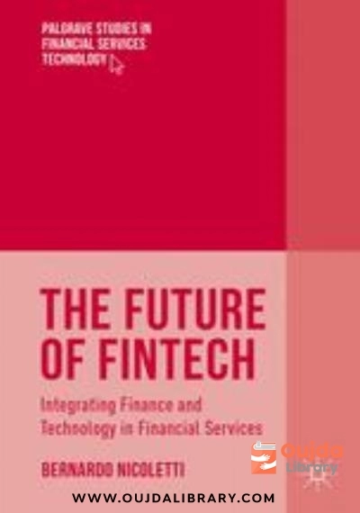 Download The Future of FinTech: Integrating Finance and Technology in Financial Services PDF or Ebook ePub For Free with | Oujda Library