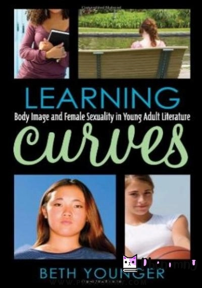 Download Learning Curves: Body Image and Female Sexuality in Young Adult Literature (Scarecrow Studies in Young Adult Literature) PDF or Ebook ePub For Free with | Phenomny Books