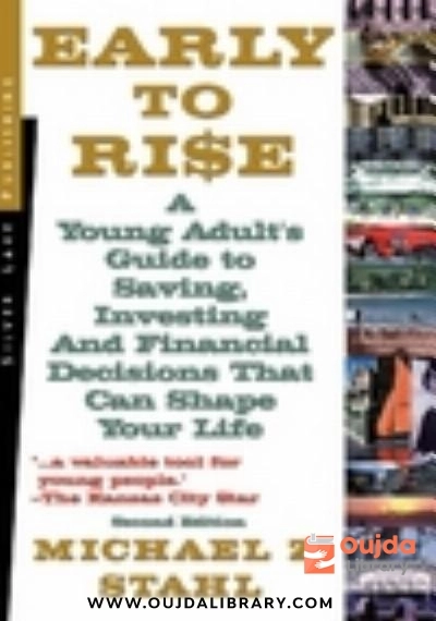 Download Early to Rise: A Young Adult’s Guide to Saving, Investing and Financial Decisions that Can Shape Your Life PDF or Ebook ePub For Free with Find Popular Books 